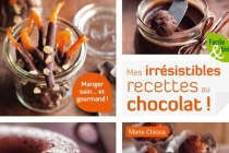 Mes irrésistibles recettes bio au chocolat de Marie Chioca